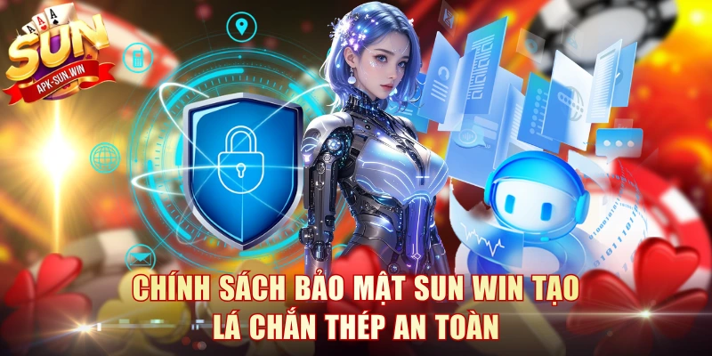 Chính Sách Bảo Mật Sun Win - An Toàn Chặn Rủi Ro 100% 1 Chính sách bảo mật Sun Win tạo lá chắn thép an toàn