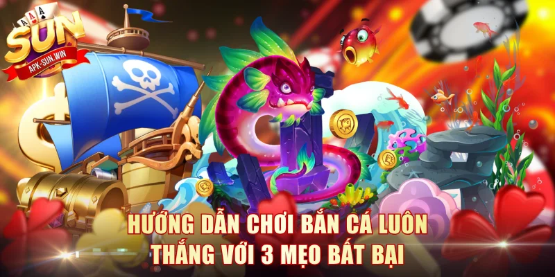 Hướng Dẫn Chơi Bắn Cá: Cách Làm Chủ Mọi Game, Thắng Lớn 3 Hướng dẫn chơi bắn cá luôn thắng với 3 mẹo bất bại