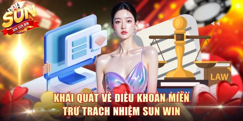 Miễn Trừ Trách Nhiệm Sun Win - Điều Khoản Áp Dụng Thực Tế 1 Khái quát về điều khoản miễn trừ trách nhiệm Sun Win