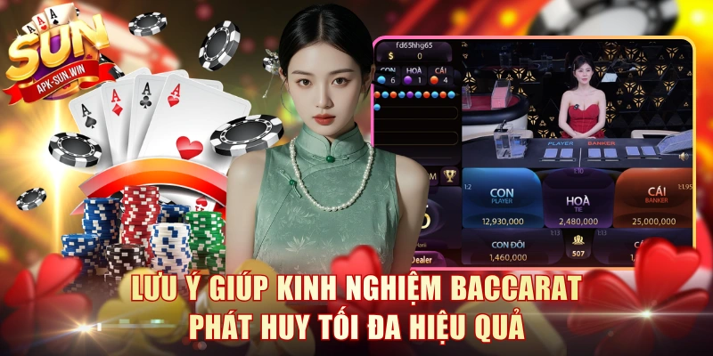Kinh Nghiệm Baccarat - Bí Kíp Hốt Bạc Kinh Điển Bất Bại 4 Lưu ý giúp kinh nghiệm Baccarat phát huy tối đa hiệu quả