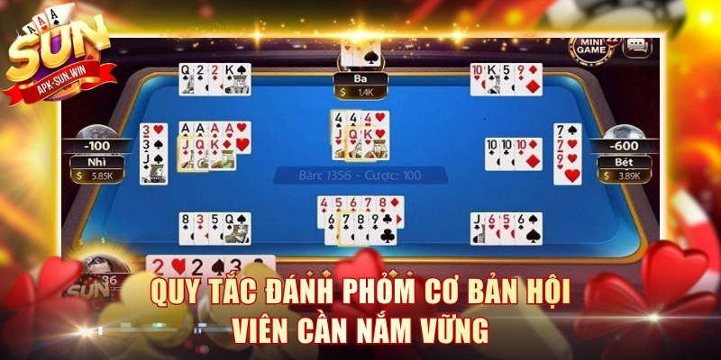 Cách Chơi Phỏm Và 3 Bí Kíp Chuyên Gia Sun Win Gợi Ý 2 Quy tắc đánh Phỏm cơ bản hội viên cần nắm vững