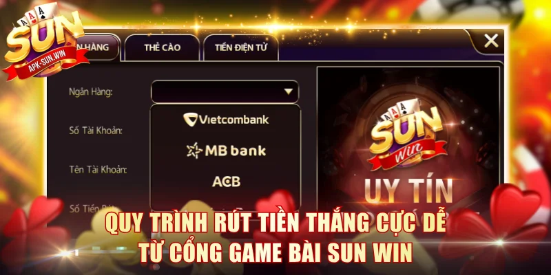 Hướng Dẫn Sun Win - Quy Trình Tiếp Cận Cực Nhanh Và Cực Dễ 3 Quy trình rút tiền thắng cực dễ từ cổng game bài Sun Win